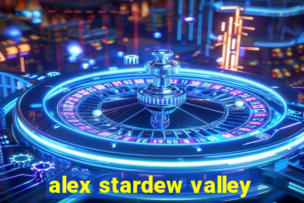 alex stardew valley